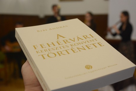 Bemutatták a fehérvári keresztes konvent történetéről szóló könyvet